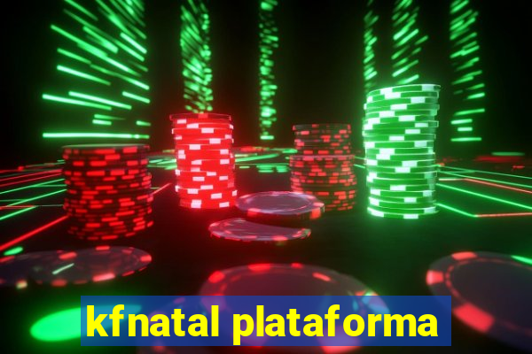 kfnatal plataforma